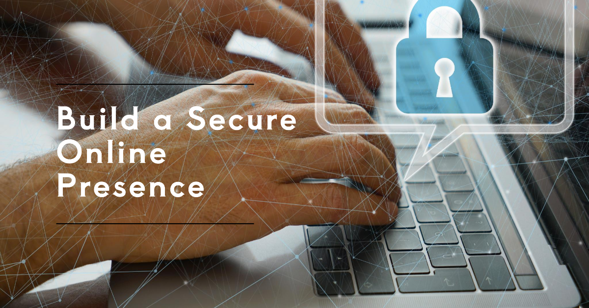 Build a Secure Online Presence